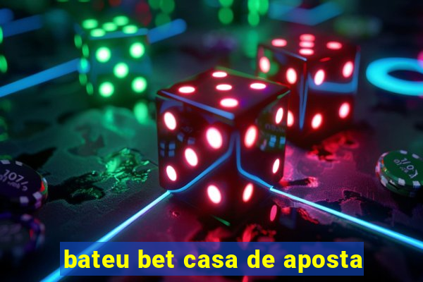 bateu bet casa de aposta